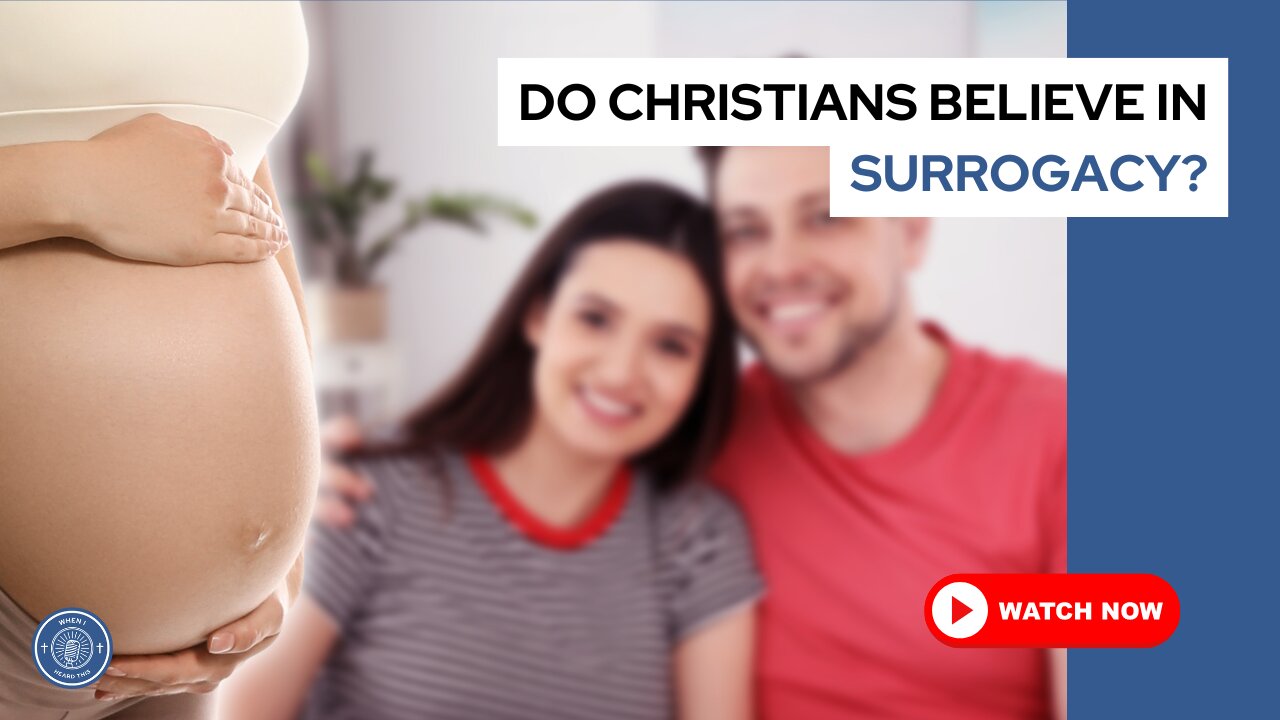 Do Christians believe in surrogacy?