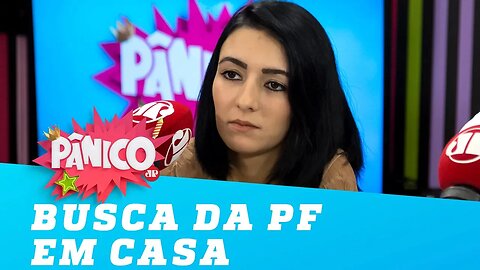 Isabella Trevisani conta como foi a busca da Polícia Federal em sua casa