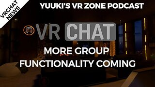 VRChat News: More Group Functionality Added