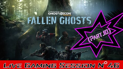 💀Ghost Recon Wildlands💀 👾 Live Gaming Session👾 N°46 -Mode Solo 👻Fallen Ghosts👻 Part.10