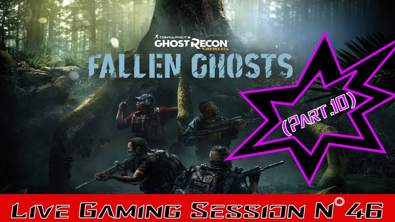 💀Ghost Recon Wildlands💀 👾 Live Gaming Session👾 N°46 -Mode Solo 👻Fallen Ghosts👻 Part.10