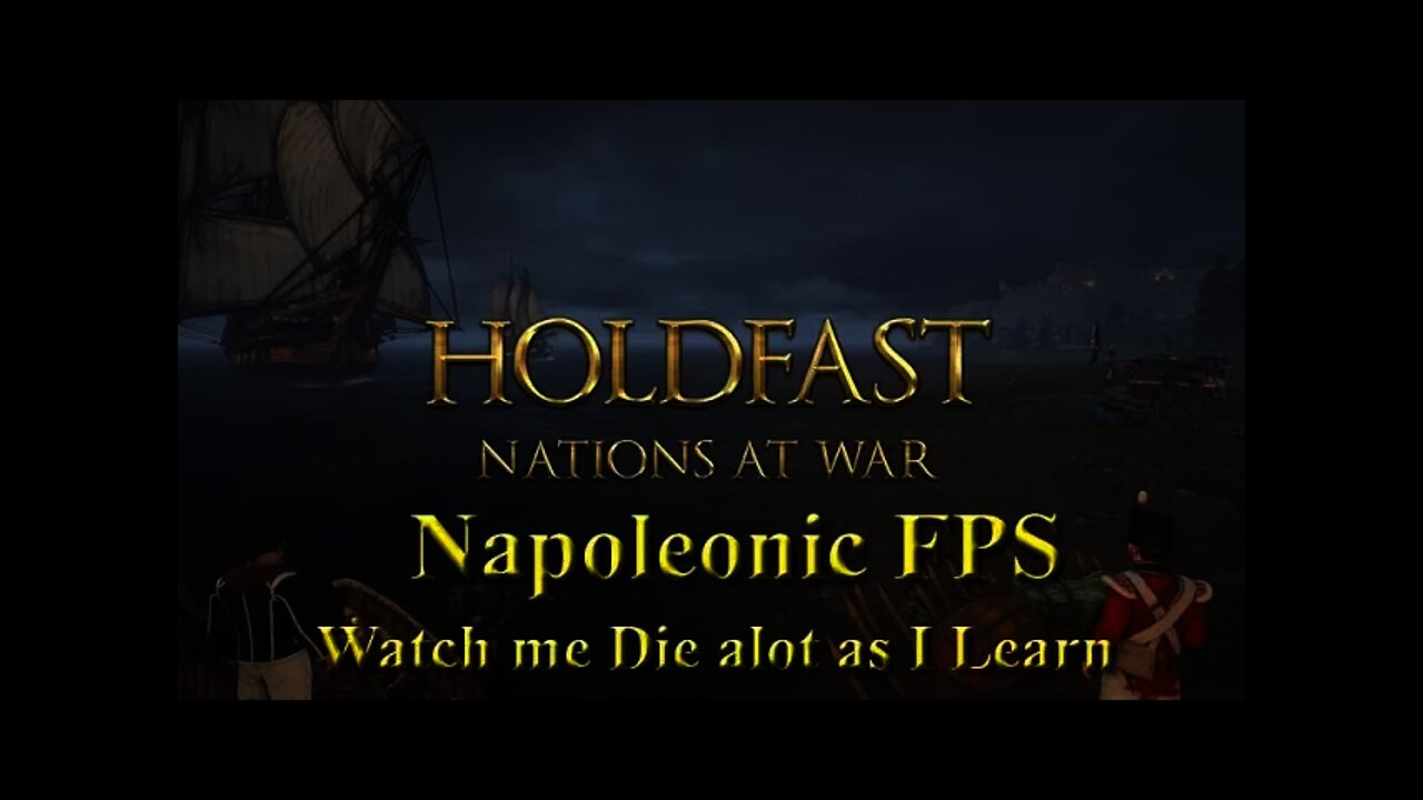 Let's Play Holdfast: Nations At War 01 Watch the Fun!