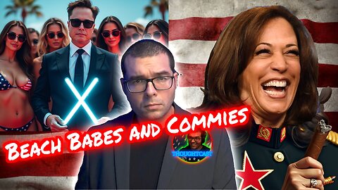 Conservative Beach Babes and Kamala the Commie. Policy Takedown TC 8/16/24