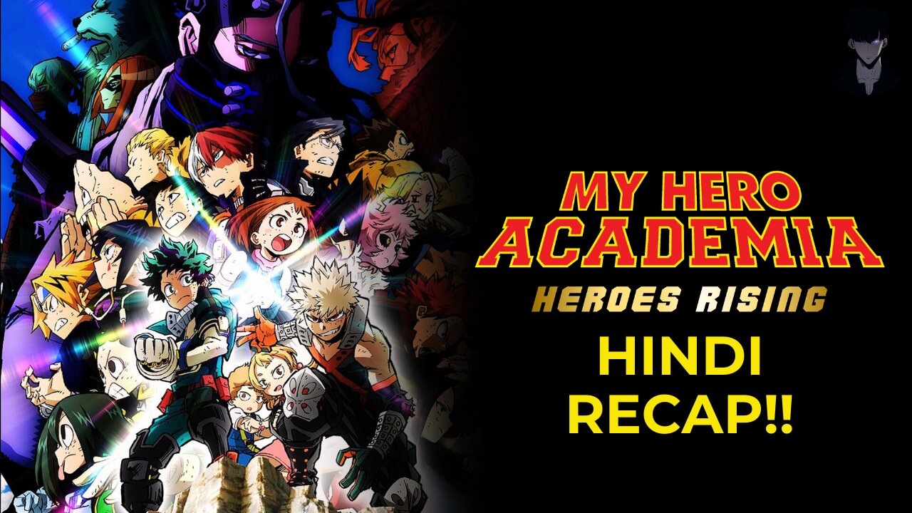 My Hero Academia : Heroes Rising - Full Movie Recap in Hindi