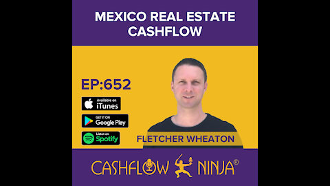 Fletcher Wheaton Talks Mexico Real Estate Cashflow