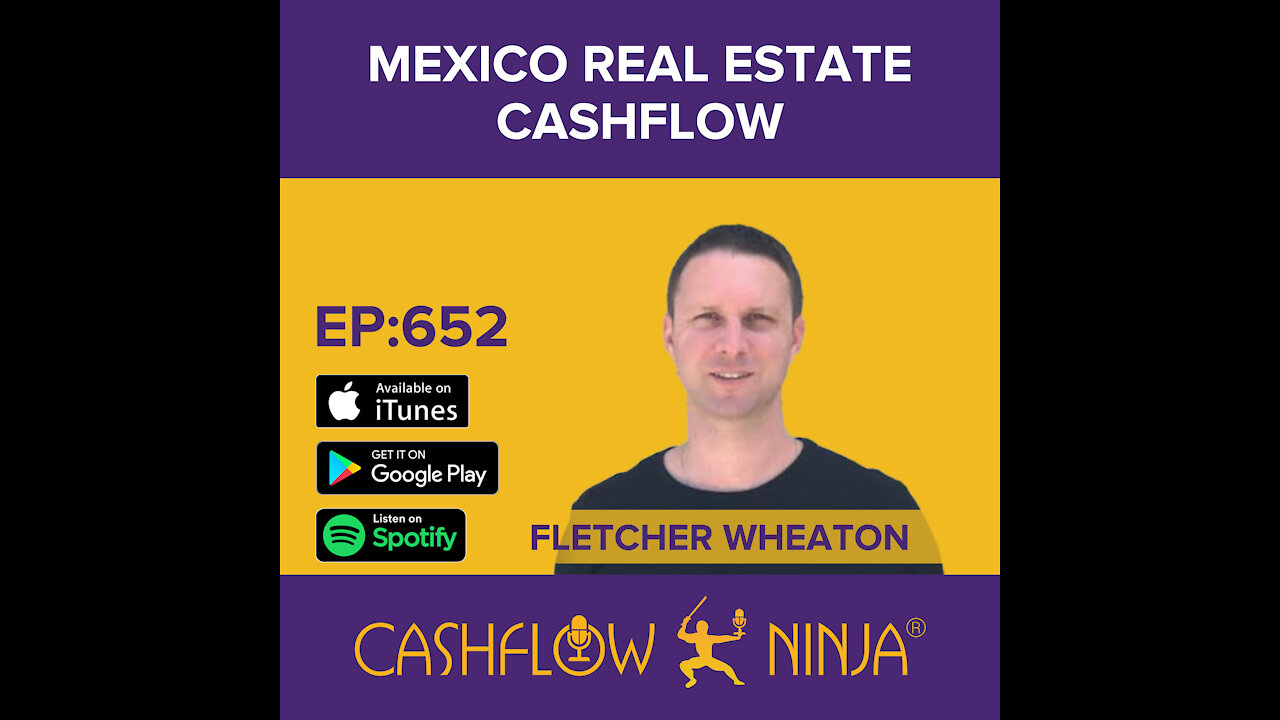 Fletcher Wheaton Talks Mexico Real Estate Cashflow