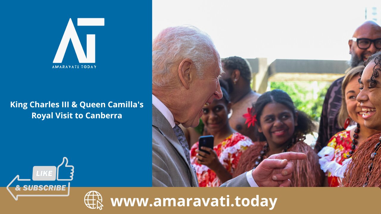 King Charles III & Queen Camilla's Royal Visit to Canberra | Amaravati Today