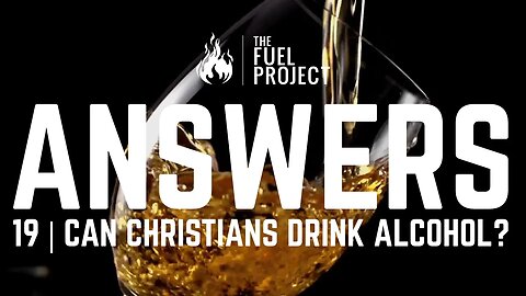 Answers | Episode 19 - Can Christians Drink Alcohol?