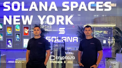 Solana Spaces, New York | crypto.ro