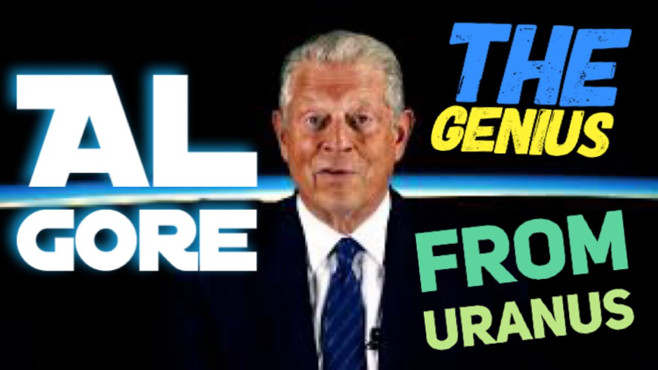 AL GORE: The Genius From Uranus