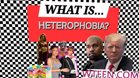 WHAT?!? is HETEROPHOBIA?!?!?!