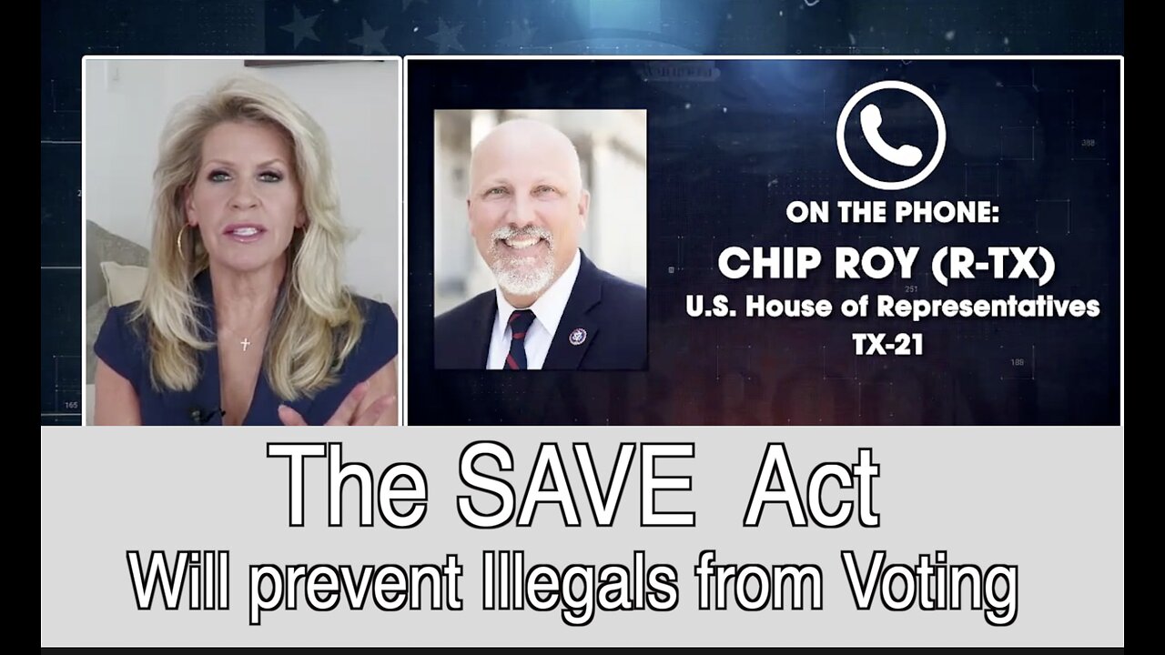 Chip Roy Explains the SAVE Act - Mitch McConnell wants ILLEGALS to Vote