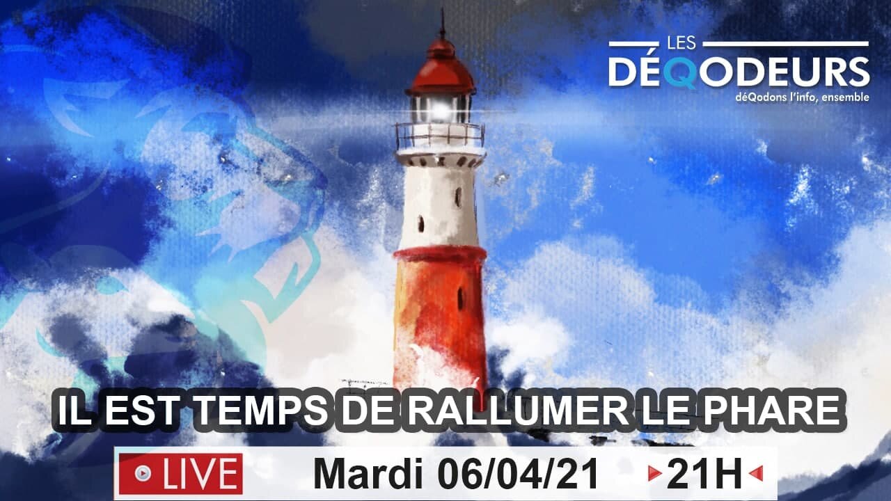 Il est temps de rallumer le phare ! Live du 6 avril 2021