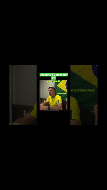 Sem erro amanhã é Bolsonaro 22!!!