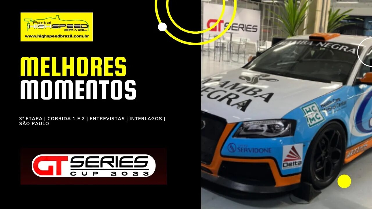 GT SERIES CUP | MELHORES MOMENTOS | 3ª Etapa | CORRIDAS 1 E 2 | ENTREVISTAS | INTERLAGOS | SÃO PAULO