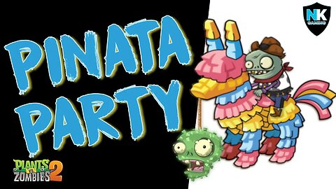 PvZ 2 - Piñata Party - May 14, 2023