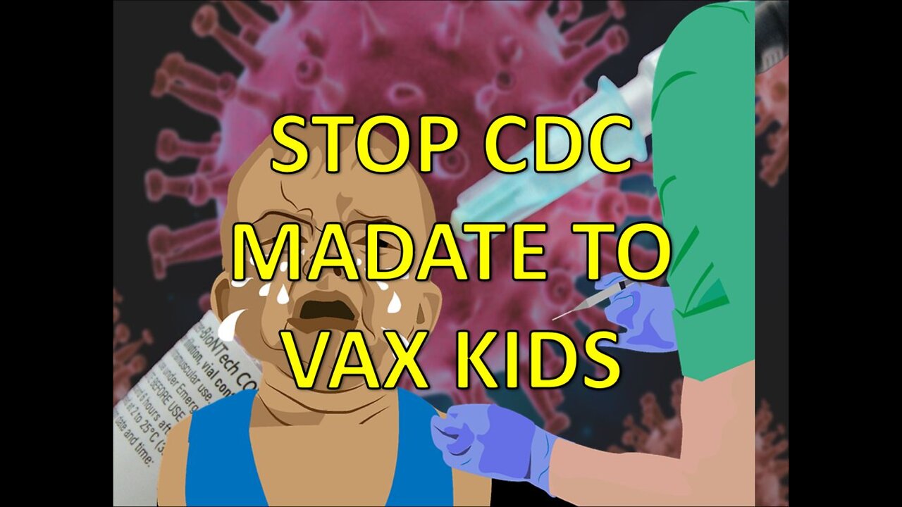 Stop CDC Children's Vax Mandate - Act Locally