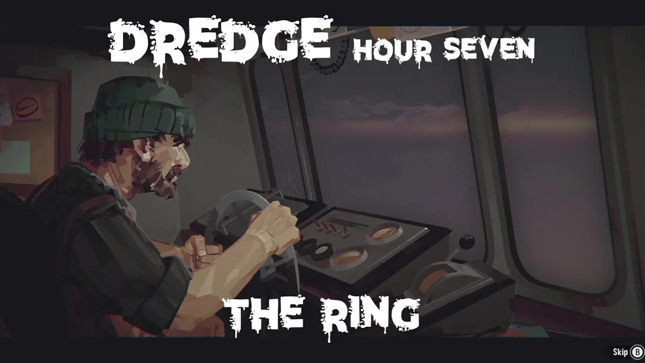 Hour Seven of Dredge: The Ring