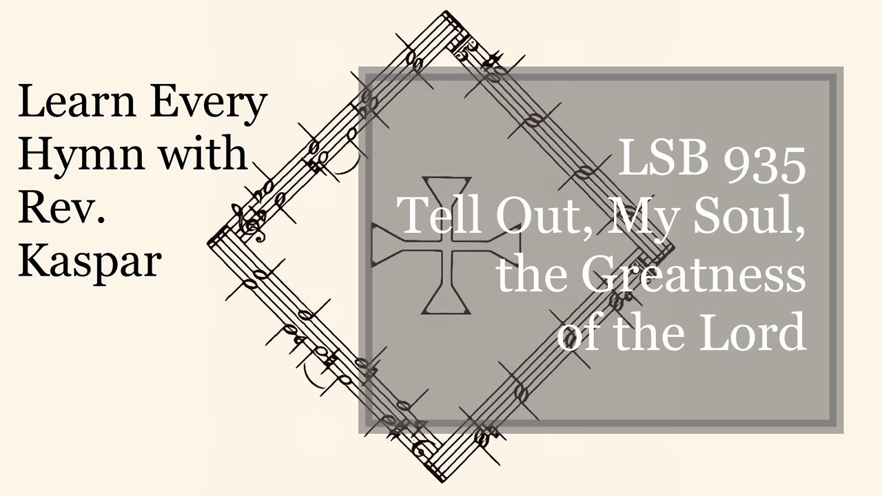 935 Tell Out, My Soul, the Greatness of the Lord ( Lutheran Service Book )