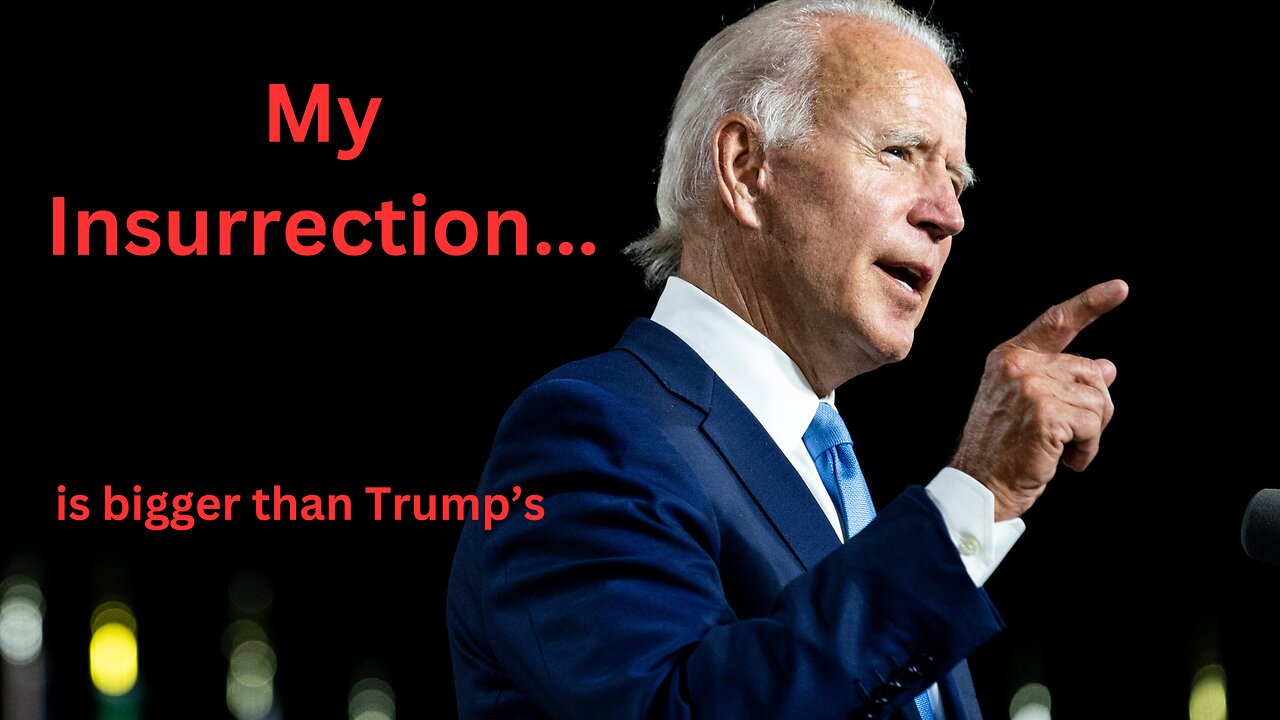 Biden's Insurrection