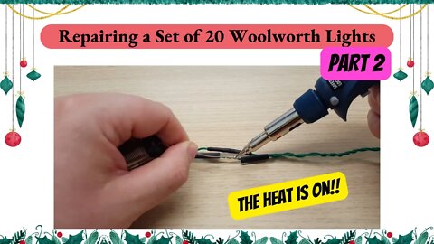 Unusual Set of 20 Woolworth Hybrid Christmas Lights Restoration - Part 2 | Soldering Broken Wires