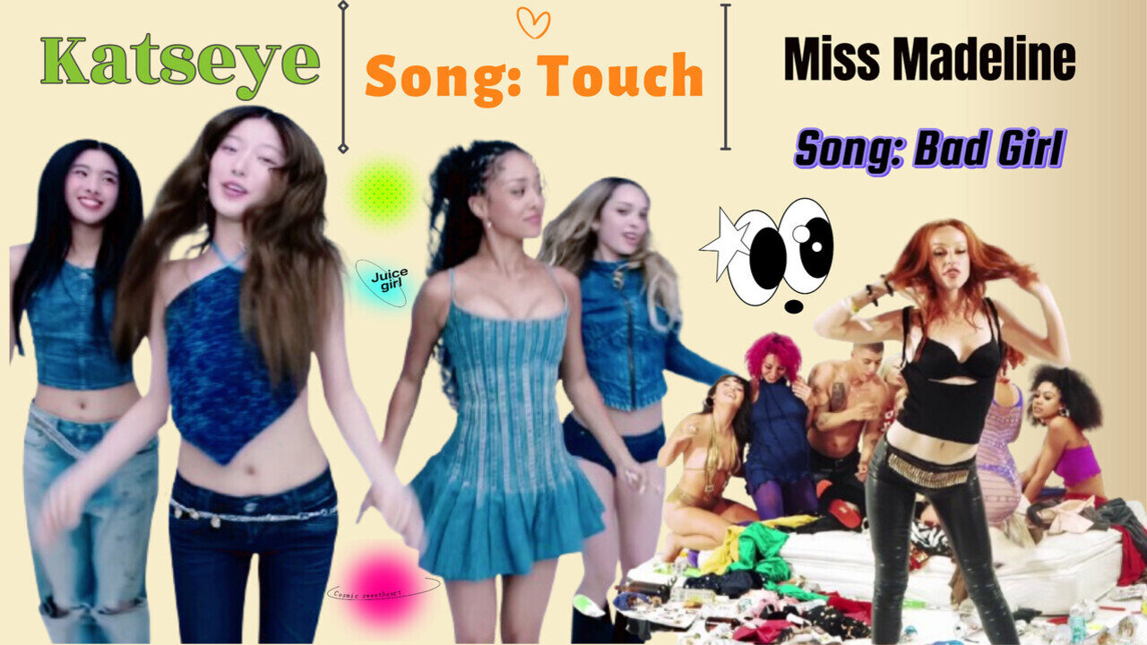 Miss Madeline - Bad Girls and Katseye - Touch (Both short version)