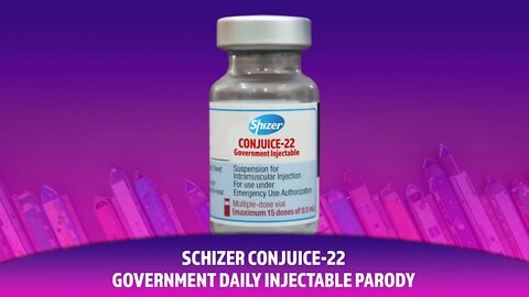 Shizer Conjuice-22 Daily Government Injectable - A parody