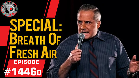 Special: "Breath Of Fresh Air" | Nick Di Paolo Show #1446d