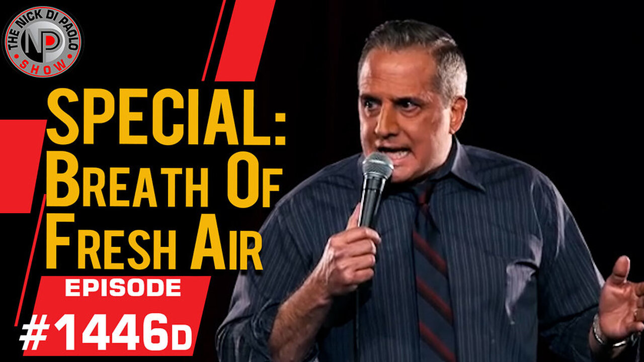 Special: "Breath Of Fresh Air" | Nick Di Paolo Show #1446d