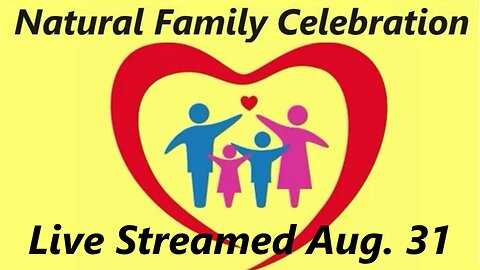 Aug 31 Natural Family Celebration