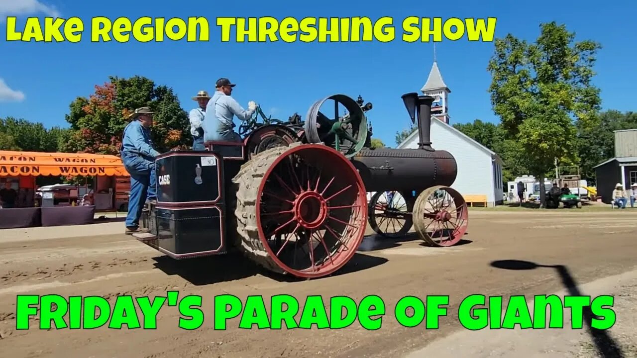 Friday's Parade of Giants at the Lake Region Threshing Show