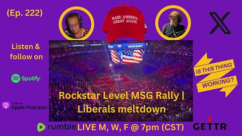 Ep. 222 Rockstar Level MSG Rally | Liberals meltdown