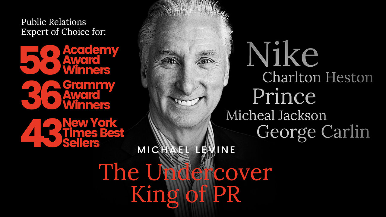 Michael Levine | Best-Selling Author & Public Relations Expert of Choice for Prince, Michael Jackson, 58 Academy Award Winners, 36 Grammy Award Winners & 43 New York Times Best-Sellers + How to Build Your Brand