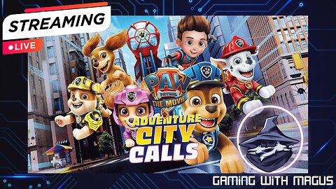 Gaming Dad plays Paw Patrol The Movie Adventure City Calls