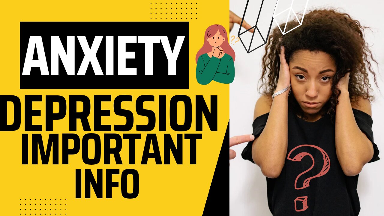 Anxiety and Depression Information