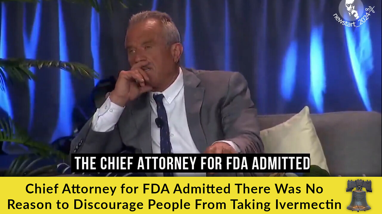 Chief Attorney for FDA Admitted There Was No Reason to Discourage People From Taking Ivermectin