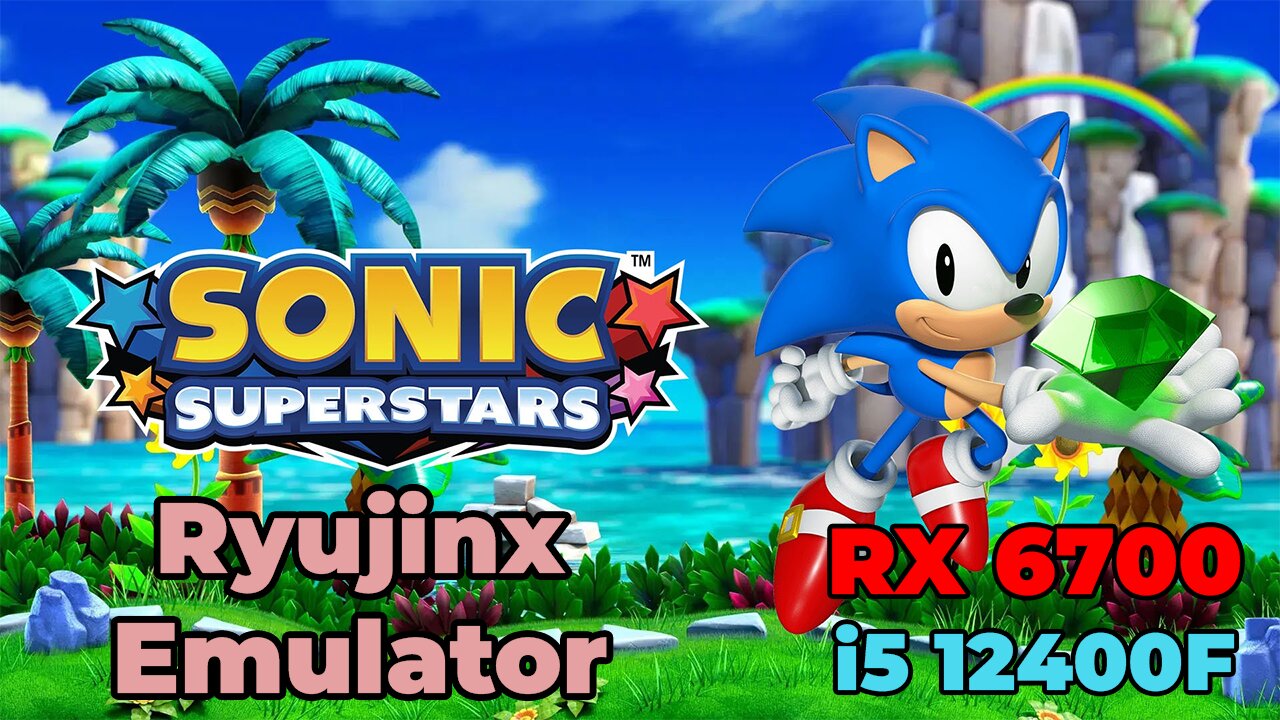 Sonic Superstars | RX 6700 | i5 12400f | Ryujinx Emulator Benchmark