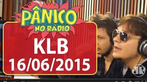 KLB - Pânico - 16/06/15