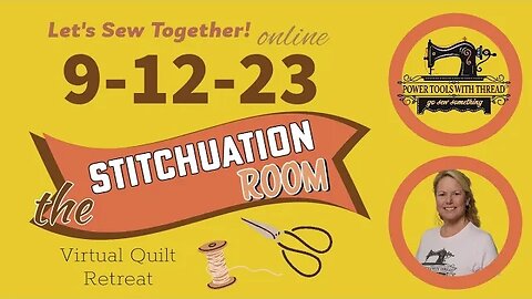 The Stitchuation Room Virtual Quilt Retreat! 9-12-23 7AM CDT Join Me!