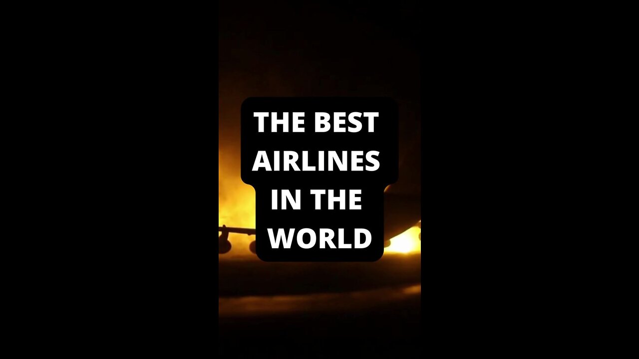 The Best Airlines in the World