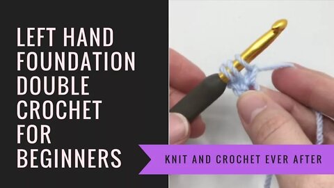 Left Hand Double Crochet Tutorial #10: Foundation Double Crochet (FDC)