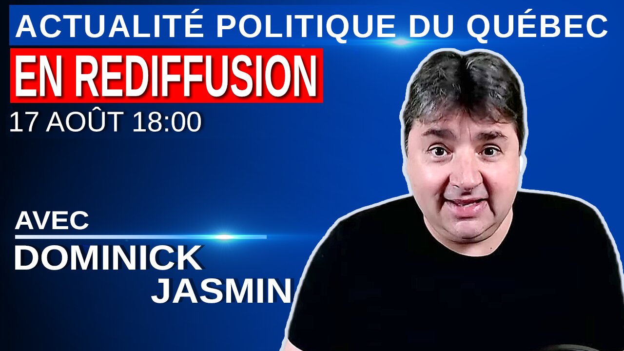 17 août 2021 - Actualité politique Du Québec en Rediffusion