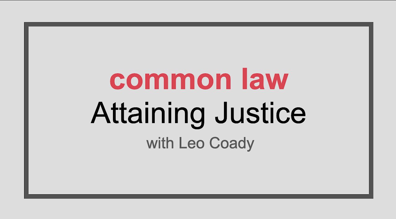 Attaining Justice with common law by Leo Coady