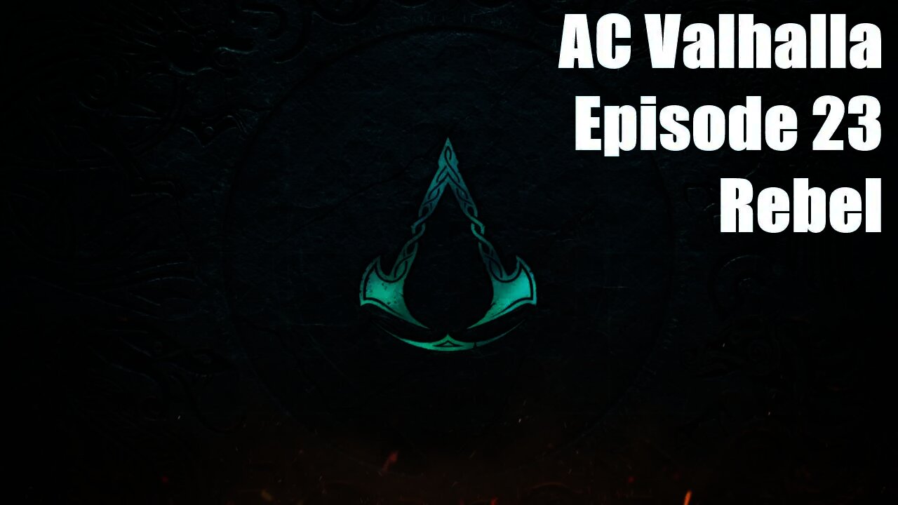 Assassin's Creed Valhalla | Rebel | Episode 23