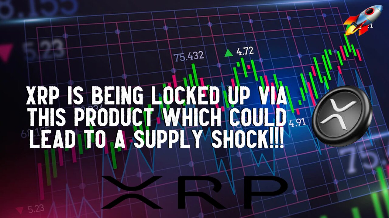 MILLIONS Of XRP Locked Via This Product Which Could Lead To A Supply Shock!!!