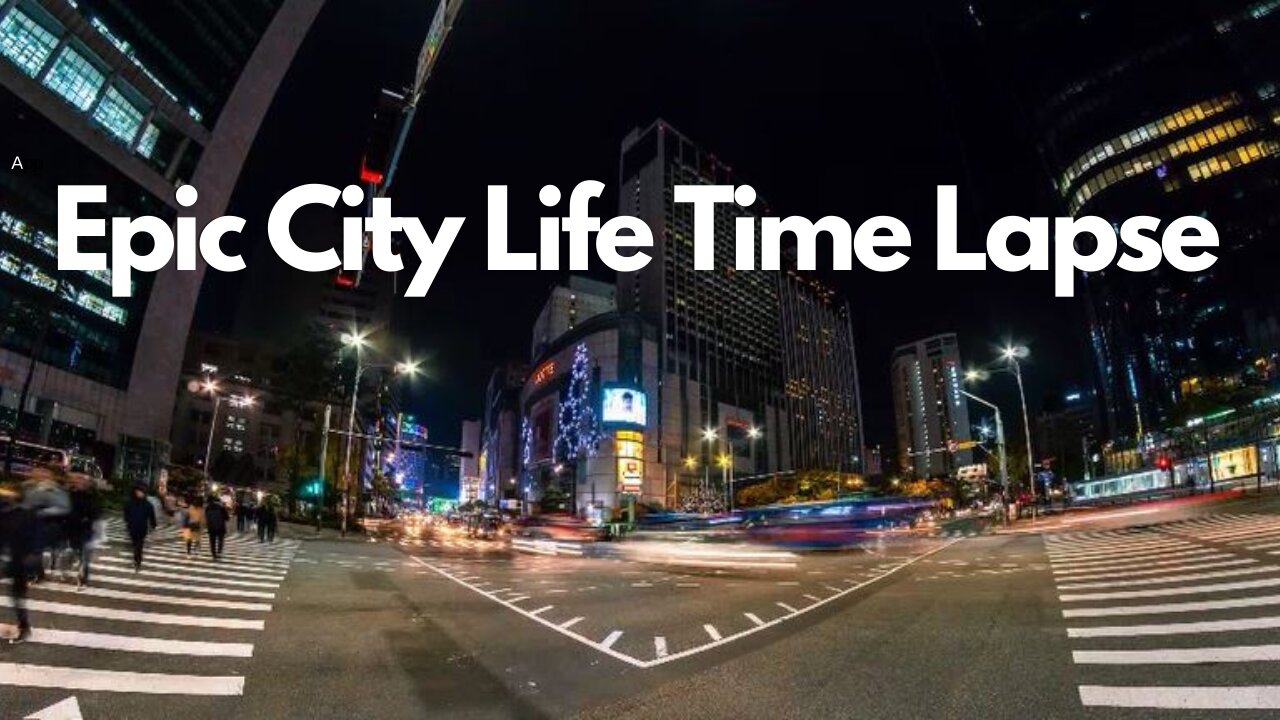 Epic City Life Time Lapse - So Cool!!