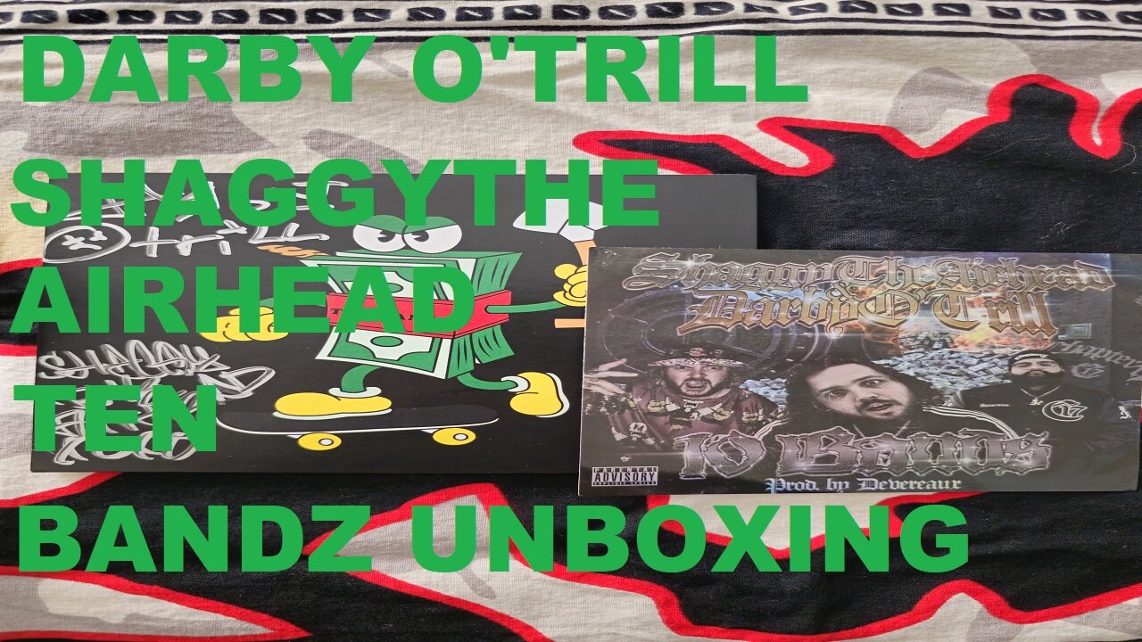 Darby O'Trill & ShaggyTheAirhead TEN BANDZ Unboxing