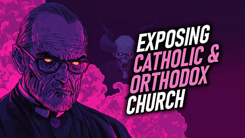 Exposing The Roman Catholic Church and Orthodox | Christian Bible Study