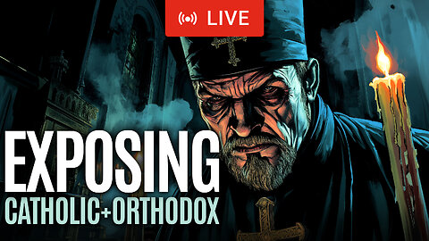 Catholic & Orthodox Heresies EXPOSED - Deception in Christianity ⁨@JPuncut⁩ ⁨@HisHumbleServant3239⁩