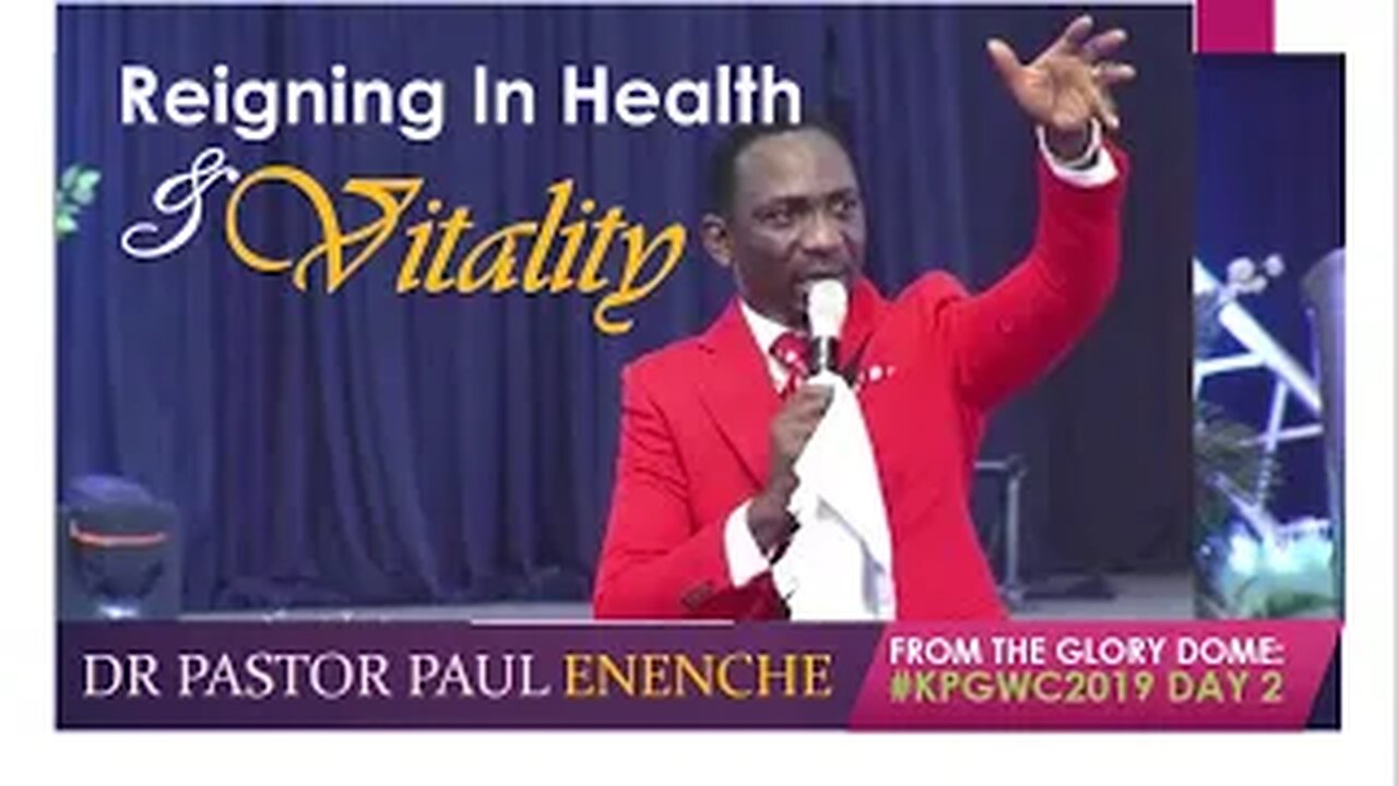 Reigning In Health And Vitality - Dr Pastor Paul Enenche